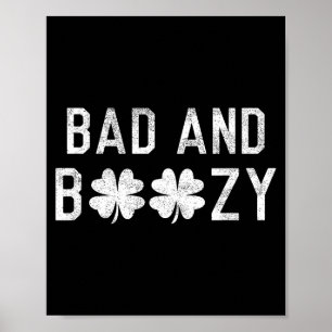 Bad And Boozy St Patricks Day Shamrock Green  Poster