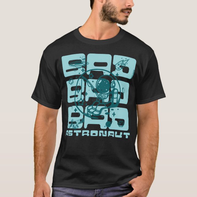 Bad Astronaut T-Shirt (Front)