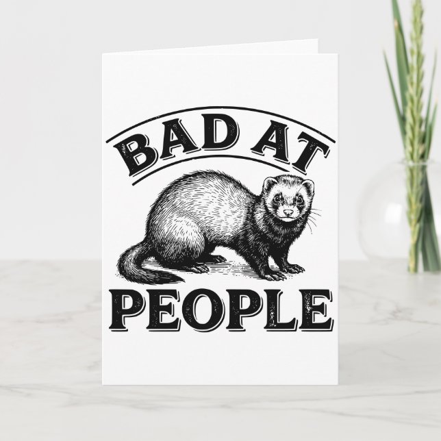 Bad at People Funny Ferret Introvert Saying  Card (Front)
