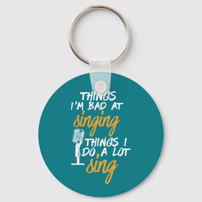 Bad At Singing Funny Karaoke Singer Artist Key Ring (Front)