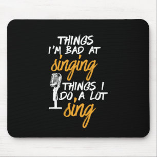 Bad At Singing Funny Karaoke Singer Artist Mouse Mat