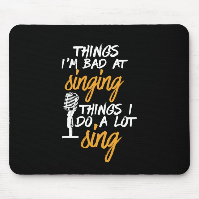 Bad At Singing Funny Karaoke Singer Artist Mouse Mat (Front)