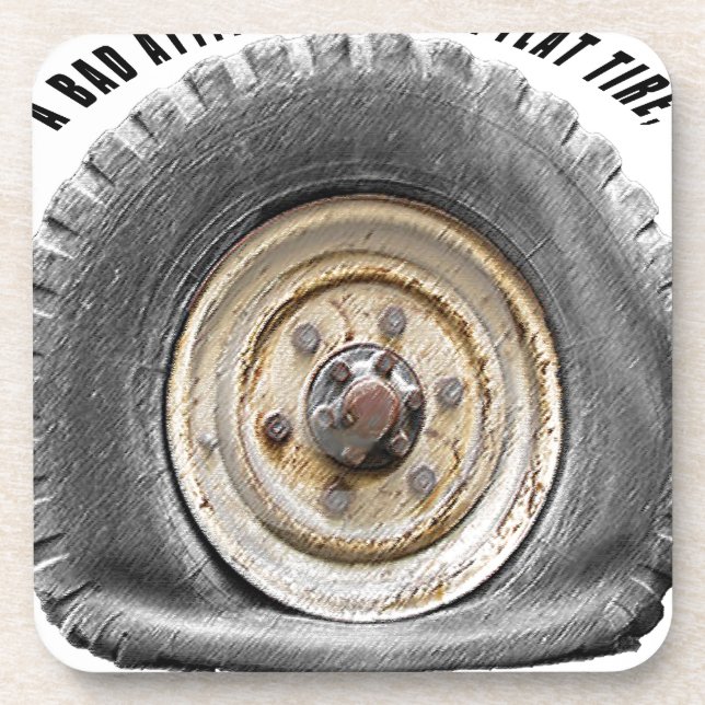 Bad Attitude Like Flat Tire Coaster (Front)