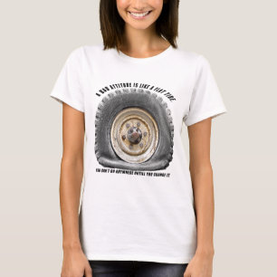 Bad Attitude Like Flat Tire T-Shirt