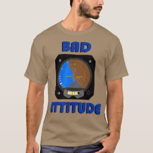 Bad Attitude pilot attitude indicator T-Shirt