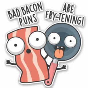 Bad Bacon Puns Are Fry-tening Funny Food Pun 