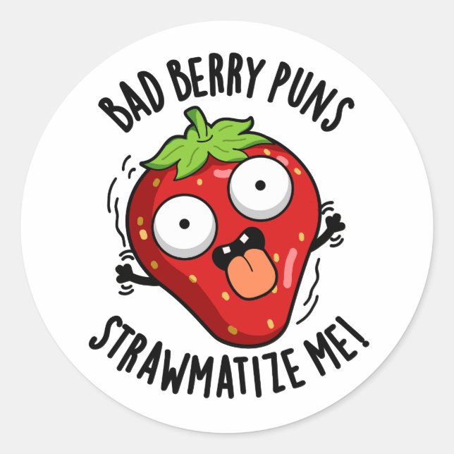 Bad Berry Puns Straw-matize Me Strawberry Pun Classic Round Sticker (Front)