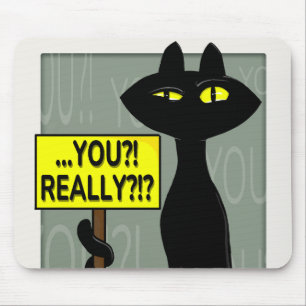 Bad Boogie Funny You? Really!? Mouse Pad
