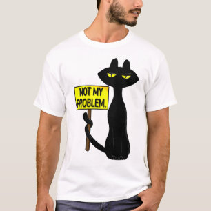 Bad Booglie Funny Not My Problem T-Shirt