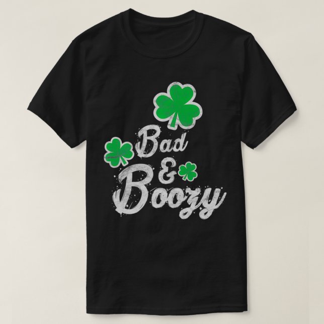 Bad & Boozy Funny Saint Patricks Day Drinking Prem T-Shirt (Design Front)