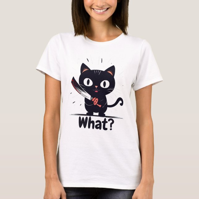 Bad Cat - What? T-Shirt (Front)