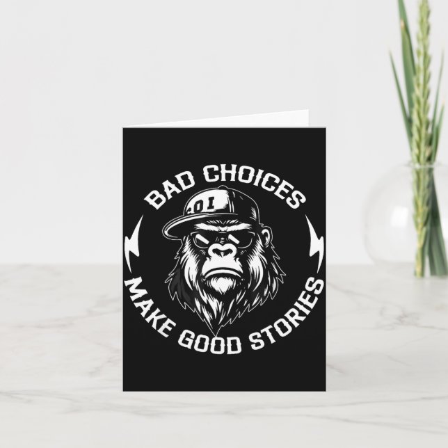 Bad Choices Make Good Stories Funny Gorilla Ape Co Card (Front)