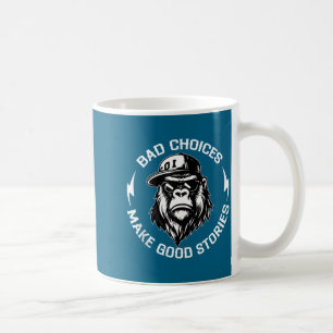 Bad Choices Make Good Stories Funny Gorilla Ape Co Coffee Mug