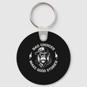 Bad Choices Make Good Stories Funny Gorilla Ape Co Key Ring