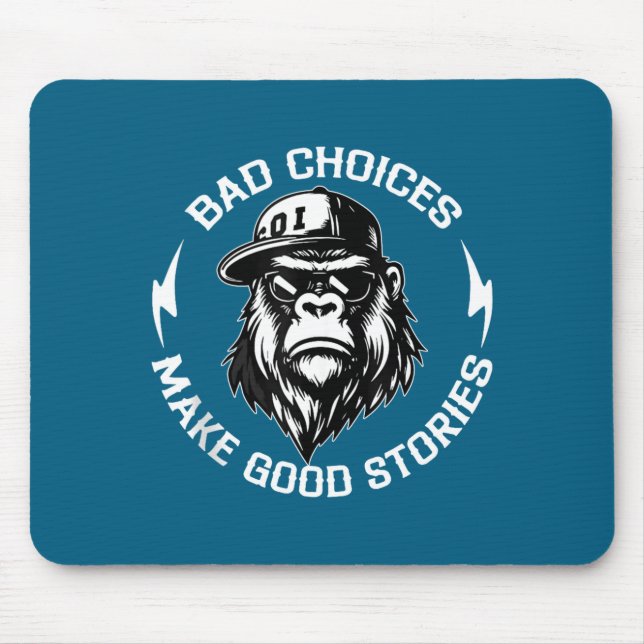 Bad Choices Make Good Stories Funny Gorilla Ape Co Mouse Mat (Front)