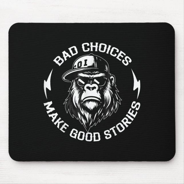 Bad Choices Make Good Stories Funny Gorilla Ape Co Mouse Mat (Front)
