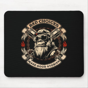 Bad Choices Make Good Stories Funny Monkey (on Bac Mouse Mat