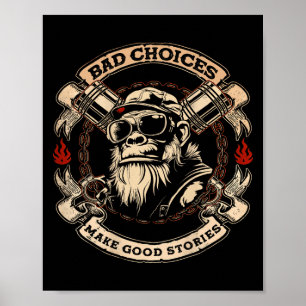Bad Choices Make Good Stories Funny Monkey (on Bac Poster