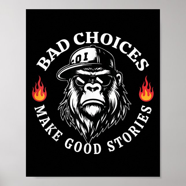 Bad Choices Make Good Stories Funny Monkey  Poster (Front)