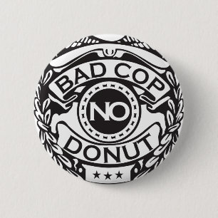 Bad Cop No Doughnut - Black 6 Cm Round Badge