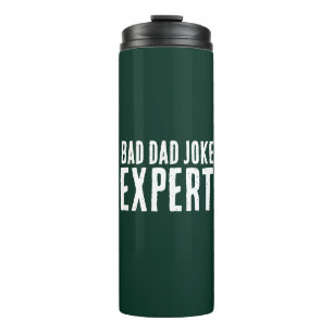 Bad Dad Joke Expert BOLD TYPOGRAPHY Thermal Tumbler