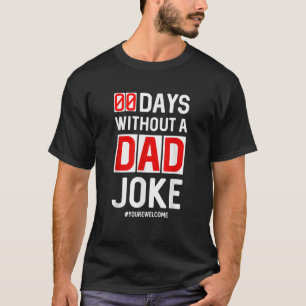 Bad Dad Jokes Gift Ideas Funny Sayings Days Withou T-Shirt