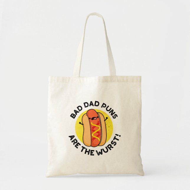 Bad Dad Puns Are The Wurst Funny Sausage Pun  Tote Bag (Front)
