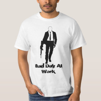 Bad Day At Work T-Shirt