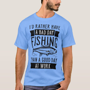 Bad Day Fishing 2 T-Shirt
