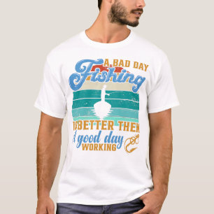 Bad day Fishing t shirt