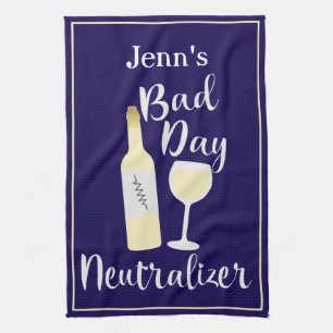 Bad Day Neutralizer White Wine Tea Towel