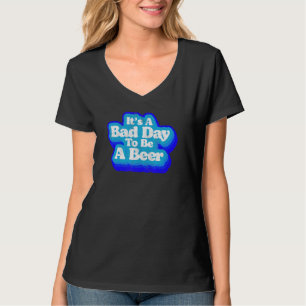 Bad Day To Be A Beer Minimalist Retro Eighties T-Shirt