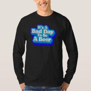 Bad Day To Be A Beer Minimalist Retro Eighties T-Shirt