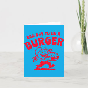 Bad Day To Be A Burger Funny Cute Girl Burger Card