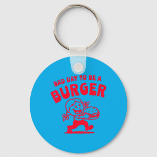 Bad Day To Be A Burger Funny Cute Girl Burger Key Ring