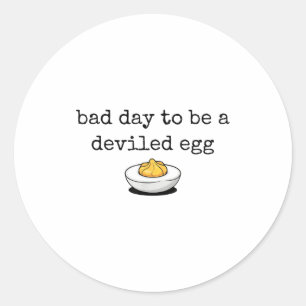 Bad Day To Be A Deviled Egg Funny Thanksgiving Dev Classic Round Sticker