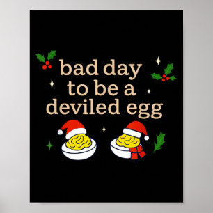Bad Day To Be A Deviled Egg Thanksgiving Dinner Ch Poster
