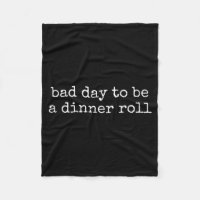 Bad Day To Be A Dinner Roll Lover Funny Thanksgivi