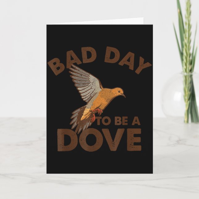 Bad Day To Be A Dove Bird Camo Hunting Season Funn Card (Front)