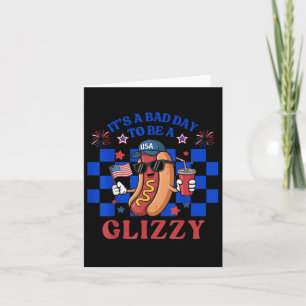 Bad Day To Be A Glizzy Funny 4th Of July Hot Dog B Card
