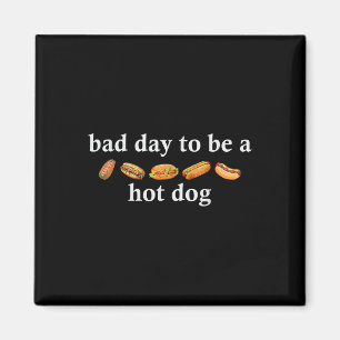 Bad Day To Be A Hot Dog Funny 4th Of July Shirt Magnet