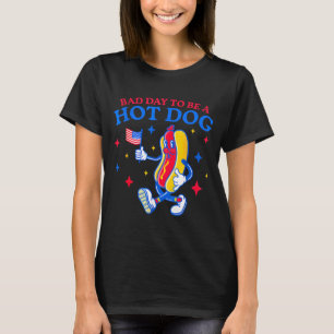 Bad day to be a hot dog funny bbq grilling 4th of T-Shirt