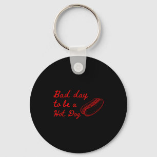 Bad day to be a hot dog - hot dog lover fast food key ring