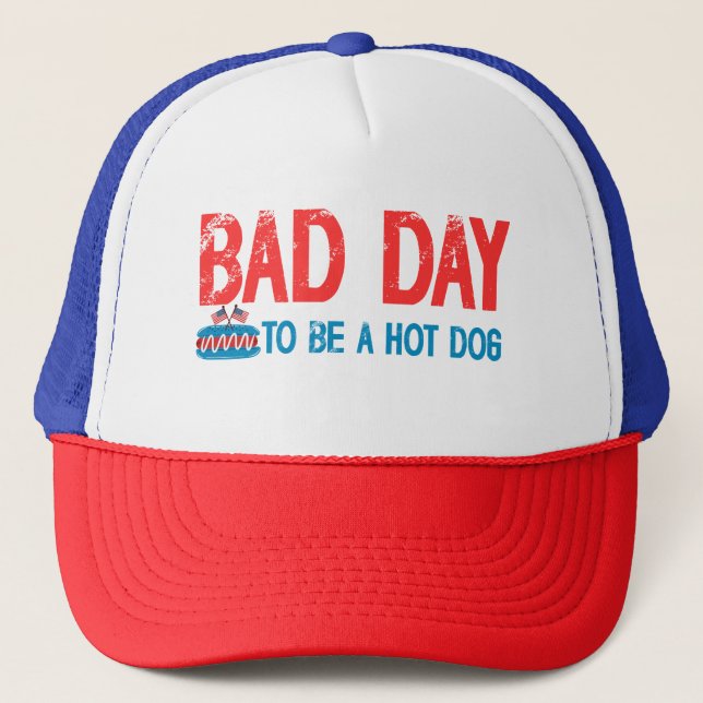 bad day to be a hot dog T-Shirt Trucker Hat (Front)