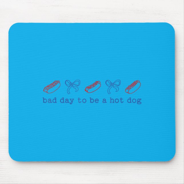 Bad Day To Be A Hotdog Funny 4th Of July Mouse Mat (Front)