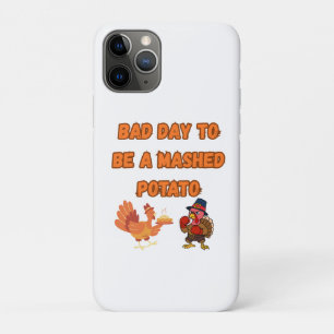"BAD DAY TO BE A MASHED POTATO"  iPhone 11 PRO CASE