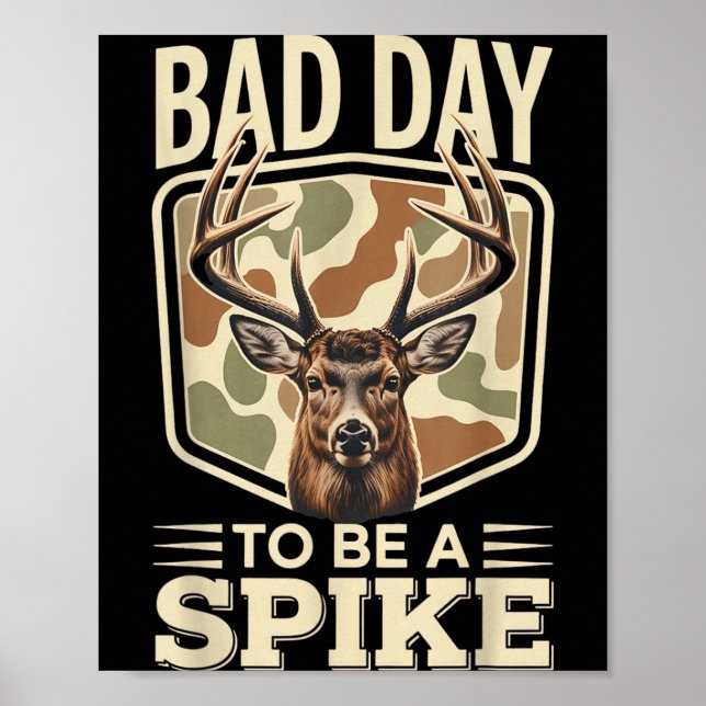 Bad Day To Be A Ske – Rustic Deer Hunting Humor  Poster (Front)