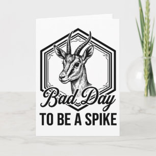 Bad Day to Be a Spike Rustic Humor Hunting Outdoor Card