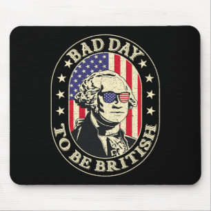 Bad Day To Be British Patriotic George Washington Mouse Mat