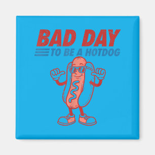 Bad Day To Be Hotdog Funny 4th Of July Men Women Magnet